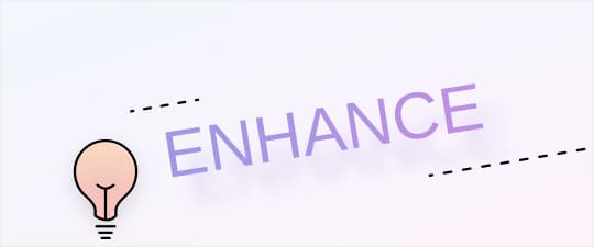 Enhance user experience